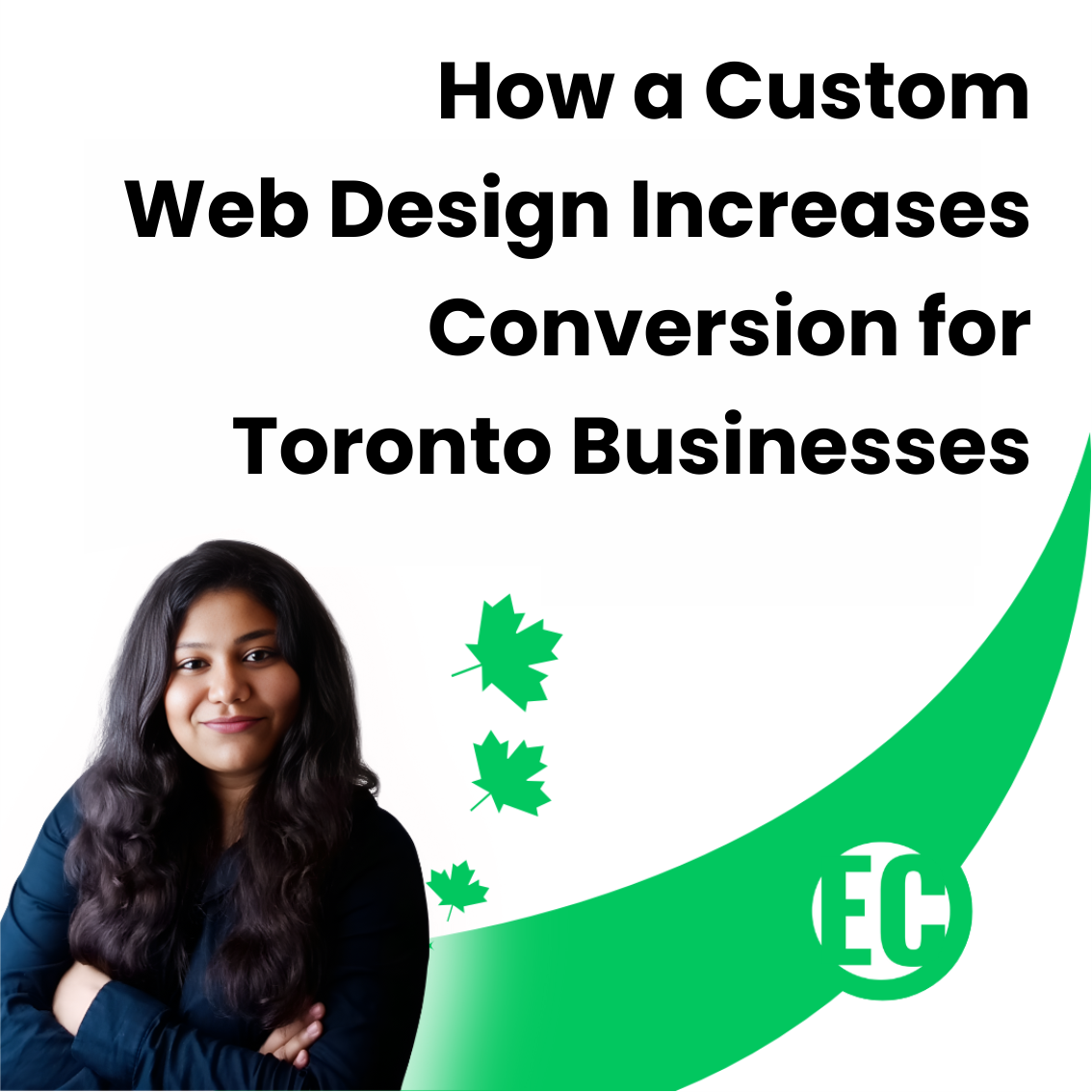 How a Custom Web Design Increases Conversion for Toronto Businesses